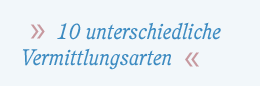 10 unterschieldliche Vermittlungsarten