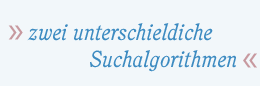 zwei unterschiedliche suchalgirithmen