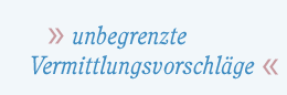 unbegrenzte Vermittlungsvorschl&auml;ge