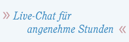 Live-Chat f&uuml;r angenehme Stunden