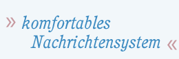 komfortables Nachrichtensystem