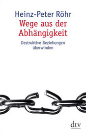Heinz-Peter-R&ouml;hr &ndash; Wege aus der Abh&auml;ngigkeit
