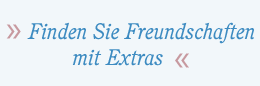 Finden Sie Freundschaften mit Extras