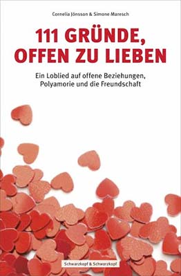 Buchcover:   111 Gründe offen zu lieben. Ein Loblied auf offene Beziehungen, Polyamorie und die Freundschaft