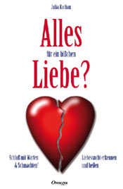 Buchcover: Alles für ein bißchen Liebe? Schluß mit Warten & Schmachten! Liebessucht erkennen und heilen