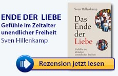 Rezension: Das Ende der Liebe: Gefühle im Zeitalter unendlicher Freiheit von Sven Hillenkamp