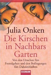 Buchcover:  Die Kirschen in Nachbars Garten: Von den Ursachen fürs Fremdgehen und den Bedingungen fürs Daheimbleiben