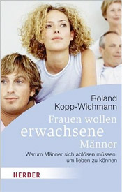 Buchcover: Frauen wollen erwachsene Männer von Roland Kopp-Wichmann