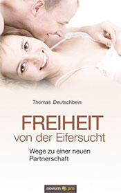 Buchcover: Freiheit von der Eifersucht: Wege Zu Einer Neuen Partnerschaft von Thomas Deutschbein 