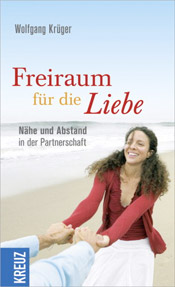 Buchcover: Freiraum für die Liebe – Nähe und Abstand in der Partnerschaft Dr. Wolfgang Krüger