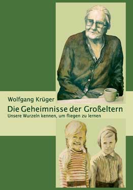 Buchcover: Die Geheimnisse der Großeltern: Unsere Wurzeln kennen, um fliegen zu lernen