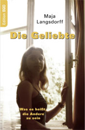 Buchcover: Die Geliebe – Was es heißt die Andere zu sein von Maja Langsdorff