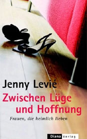 Buchcover: Zwischen Lüge und Hoffnung. Frauen die heimlich lieben