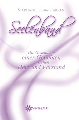 Buchcover: Seelenband – Die Geschichte einer Geliebten zwischen Herz und Verstand