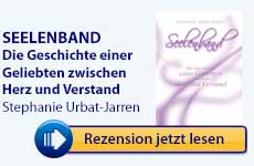 Rezension: Seelenband –Die Geschichte einer Geliebten zwischen Herz und Verstand von Stephanie Urbat-Jarren 