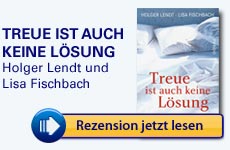 Rezension: Treue ist auch keine Lösung