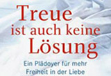 Buchcover: Treue ist auch keine Lösung