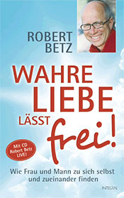 Buchcover: Wahre Liebe lässt frei von Robert Betz