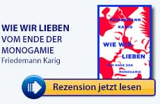 Teaser: Wie wir lieben. Vom Ende der Monogamie | Friedemann Karig